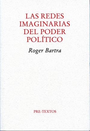 Las redes imaginarias del poder político | 9788492913107 | Bartra, Roger