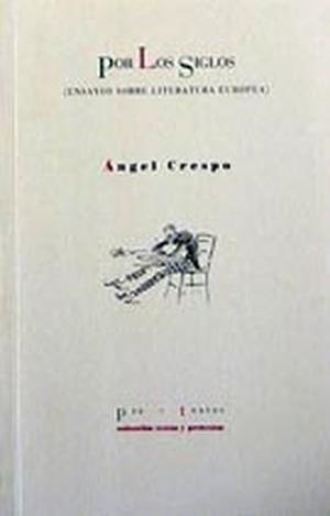 Por los siglos. Ensayos sobre literatura europea | 9788481913729 | Crespo, Ángel