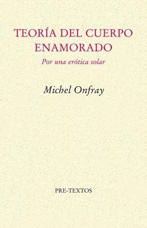 Teoría del cuerpo enamorado | 9788481915013 | Onfray, Michel