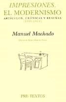  Impresiones. El modernismo. Artículos, crónicas y reseñas (1899-1909) | 9788481913361 | Machado, Manuel