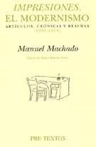  Impresiones. El modernismo. Artículos, crónicas y reseñas (1899-1909) | 9788481913361 | Machado, Manuel