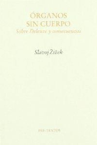  Órganos sin cuerpo. Sobre Deleuze y consecuencias | 9788481917826 | Zizek, Slavoj