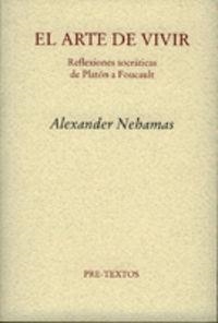  El arte de vivir (Reflexiones socráticas de Platón a Foucault) | 9788481917017 | Nehamas, Alexander