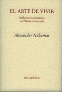  El arte de vivir (Reflexiones socráticas de Platón a Foucault) | 9788481917017 | Nehamas, Alexander