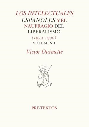 Los intelectuales españoles y el naufragio del liberalismo (1923-1936) | 9788481911770 | Ouimette, Víctor