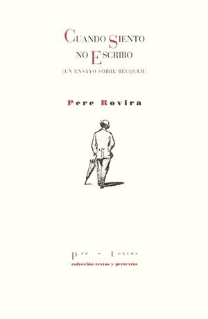 Cuando siento no escribo. (Un ensayo sobre Bécquer) | 9788481912166 | Rovira, Pere