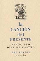  La canción del presente | 9788481912364 | Díaz De Castro, Francisco