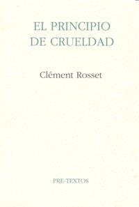  El principio de crueldad | 9788487101977 | Rosset, Clément