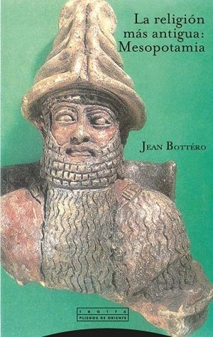 La religión más antigua: Mesopotamia | 9788481644524 | Bottéro, Jean