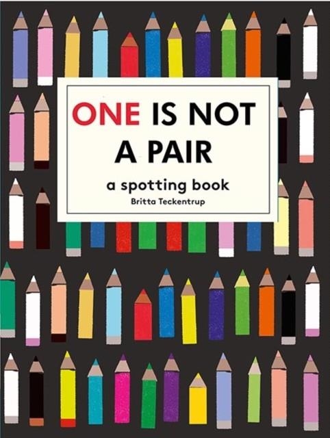 ONE IS NOT A PAIR: A SPOTTING BOOK | 9781783704637 | BRITTA TECKENTRUP