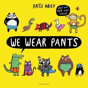WE WEAR PANTS | 9781408893609 | KATIE ABEY