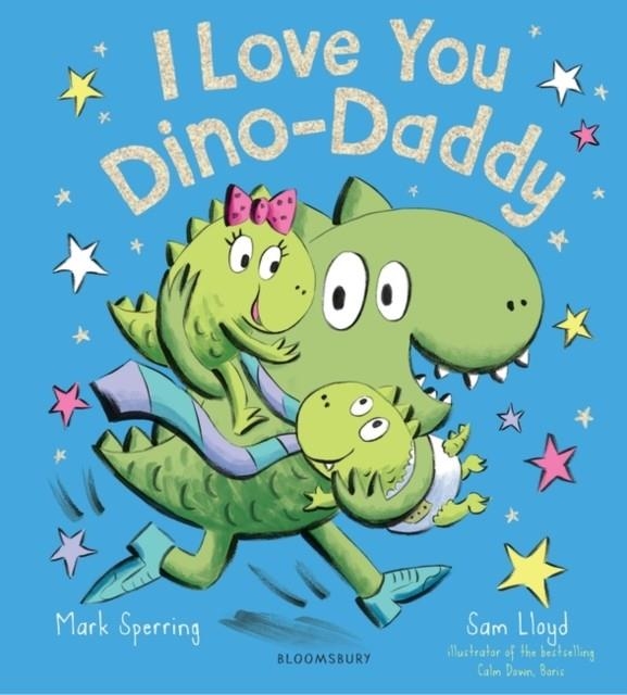 I LOVE YOU DINO-DADDY | 9781408893449 | MARK SPERRING