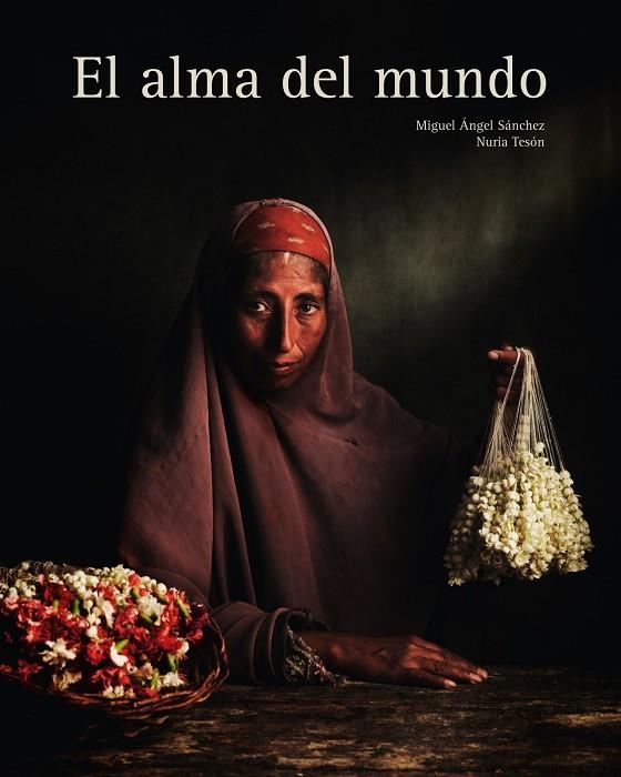 El alma del mundo | 9788497858380 | Sánchez, Miguel Ángel;Tesón, Nuria