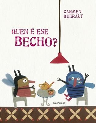Quen é ese becho? | 9788484648994 | Queralt, Carmen