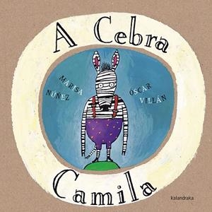 A cebra Camila | 9788484641261 | Núñez, Marisa