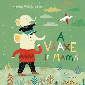 A viaxe de mamá | 9788484649922 | Ruiz Johnson, Mariana