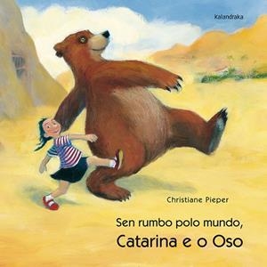 Catarina e o oso, Sen rumbo polo mundo | 9788495123206 | Pieper, Christiane