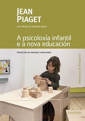 A psicoloxía infantil e a nova educación | 9788484643555 | Piaget, Jean