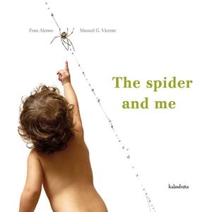 The spider and me | 9788484645184 | Alonso, Fran