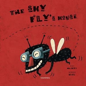 The shy fly's house | 9788484646952 | Mora, Sergio