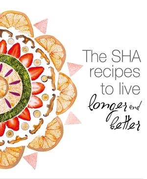 The SHA recipes to live longer and better | 9788408160014 | SHA