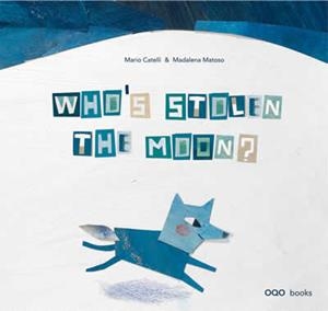 Who´s stolen the Moon? | 9788498711417 | Catelli Quiroga, Mario José