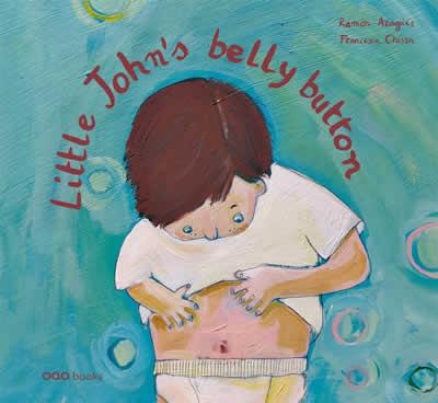 Little Jonh`s Belly button | 9788498712797 | Aragües Peleato, Ramón