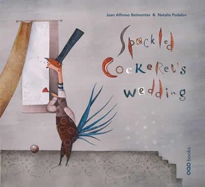 Speckled Cockerel«s wedding | 9788498712773 | Alfonso Belmontes, Juan