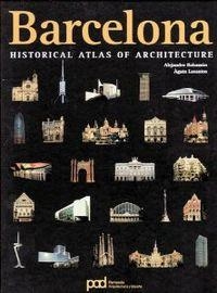 HISTORICAL ATLAS OF ARCHITECTURE BARCELONA | 9788434232495 | Bahamón, Alejandro;Losantos, Àgata