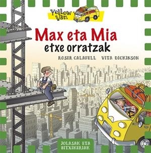 Yellow Van 11. Max eta Mia etxe orratzak | 9788424662714 | Dickinson, Vita