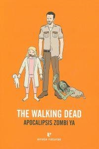 The Walking Dead | 9788415217374 | Bret Greeley, Stephen;Pastor, Marc;García, Santiago;Hawkes, Gordon;Fernández Gonzalo, Jorge;Beisecke