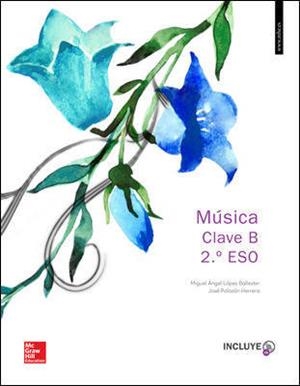 LA + 2CDA MUSICA CLAVE B 2 ESO. LIBRO ALUMNO. | 9788448610470 | López Ballester,Miguel Ángel;Palazón Herrera,José