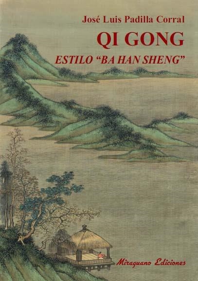 Qi gong estilo "Ba Han Sheng". | 9788478134090 | Padilla Corral, José Luis