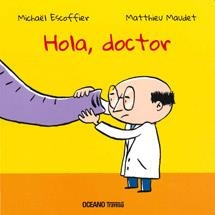Hola, Doctor | 9786074004380 | Escoffier, Michaël;Maudet, Matthieu