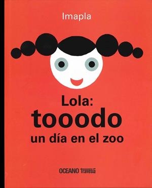 Lola: tooodo un dia en el zoo | 9786074008258 | Pla, Imma