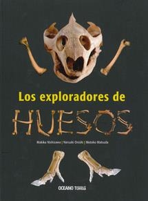 Los Exploradores de huesos | 9786074002652 | Nishizawa, Makiko;Onishi, Neruaki;Matsuda, Motoko