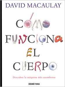 Cómo funciona el cuerpo | 9786074004052 | Macaulay, David