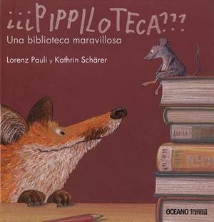 ¿¿¿Pippiloteca??? | 9786074008203 | Pauli, Lorenz;Schärer, Kathrin