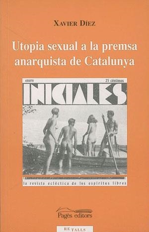 Utopia sexual a la premsa anarquista de Catalunya | 9788479357153 | Díez, Xavier