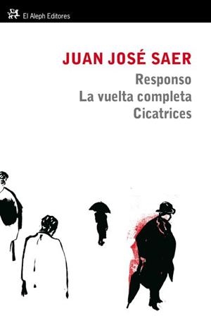 Responso. La vuelta completa. Cicatrices | 9788415325253 | Saer, Juan José