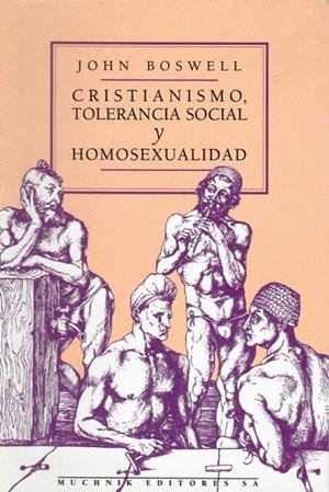 Cristianismo, tolerancia social y homosexualidad | 9788476691724 | Boswell, John