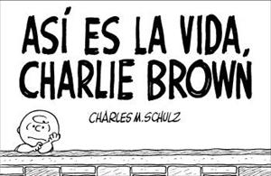 Así es la vida, Charlie Brown | 9788476698037 | M.%Schulz, Charles