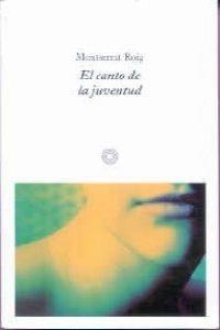 El canto de la juventud | 9788476695104 | Roig, Montserrat