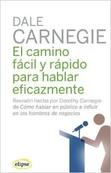 El camino fácil y rápido para hablar eficazmente | 9788493664954 | Carnegie, Dale