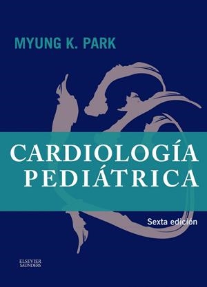 Cardiología pediátrica (6ª ed.) | 9788490228333 | Park, Myung K.