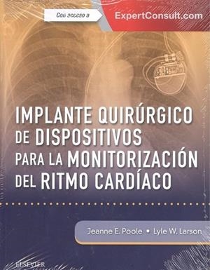 Implante quir£rgico de dispositivos para la monitorizaci¢n del ritmo card¡aco + ExpertConsult | 9788491133148 | Poole, Jeanne E.;Larson, Lyle W.