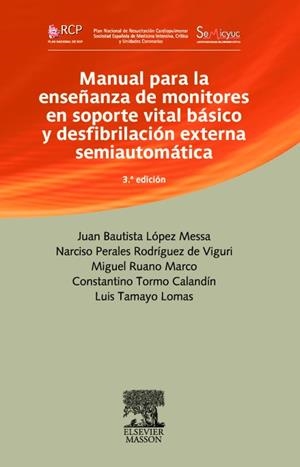 Manual para la enseñanza de monitores en soporte vital básico y desfibrilación externa semiautomática | 9788445819418