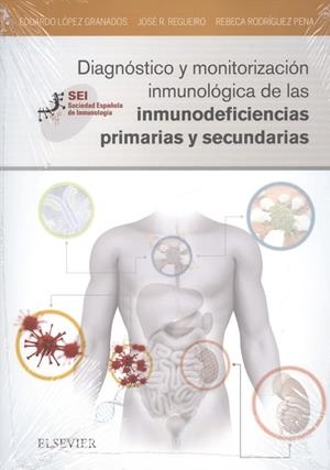 Diagnóstico y monitorización inmunológica de las inmunodeficiencias primarias y secundaria | 9788490228852 | López Granados, Eduardo;Regueiro González-Barros, José Ramón