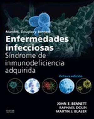 Mandell, Douglas y Bennett. Enfermedades infecciosas. Síndrome de inmunodeficiencia adquirida (8ª ed.) | 9788490229224 | Bennett, John E.;Dolin, Raphael;Blaser, Martin J.