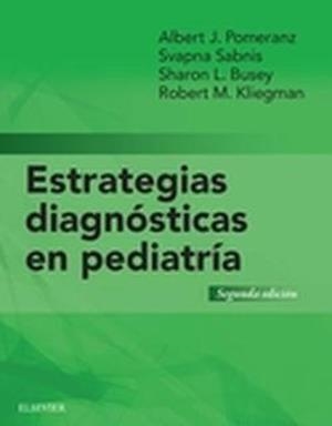 Estrategias diagnósticas en pediatría (2ª ed.) | 9788491130055 | Pomeranz, Albert J.;Sabnis, Svapna;Busey, Sharon;Kliegman, Robert M.